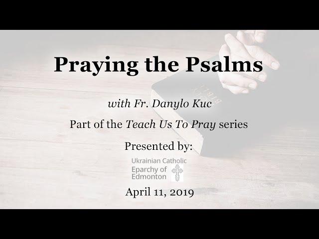 Praying the Psalms – Teach Us To Pray Series