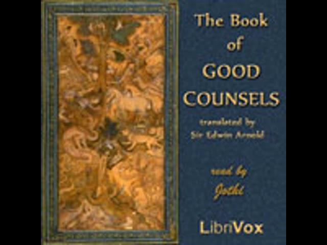 THE BOOK OF GOOD COUNSELS - FROM THE SANSKRIT OF THE "HITOPADESA" by Sir Edwin Arnold FULL AUDIOBOOK