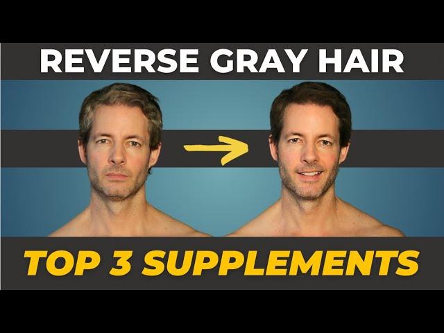 REVERSE GRAY HAIR with these 3 Supplements!