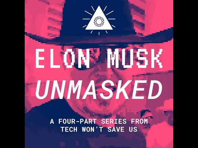 Elon Musk Unmasked: Origins of an Oligarch (Part 1)