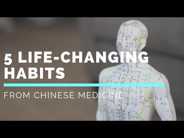 5 Life Changing Habits from Traditional Chinese Medicine