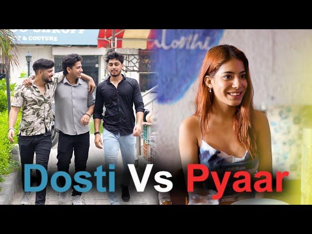 Dosti Vs Pyaar