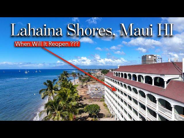 Lahaina Shores after the Fire - When will it Reopen ???