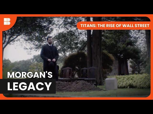 The Legacy of Jack Morgan - Titans: The Rise of Wall Street