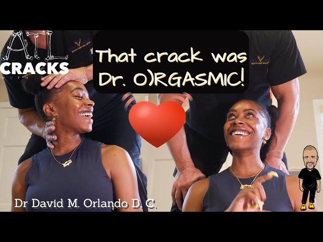 ORGASMIC CHIRO CRACKS REACTION|ATL CRACKS WITH DR.O