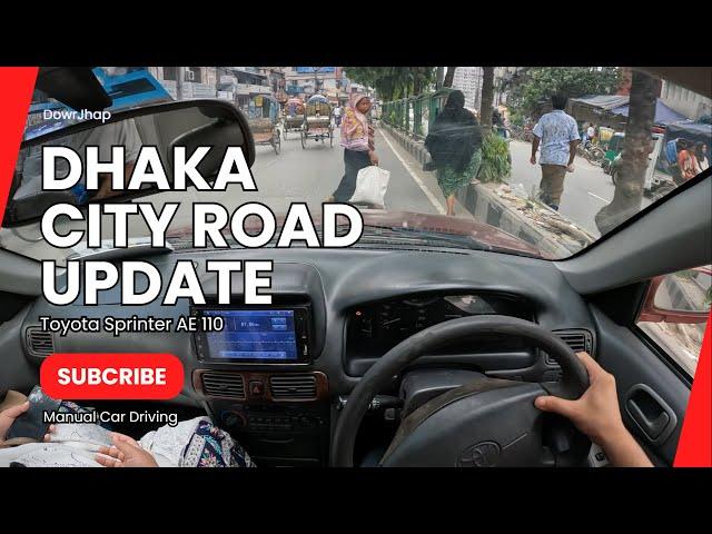 Dhaka City Road Update - Manual Car Driving - Toyota Sprinter AE 110