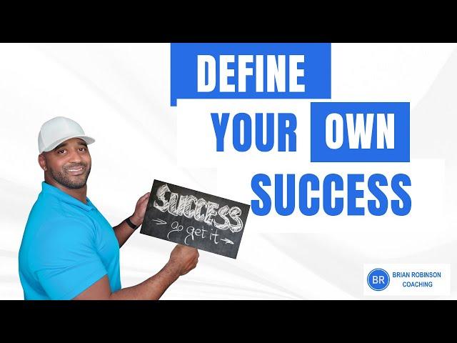 3 Ways to Define Success for Yourself Today