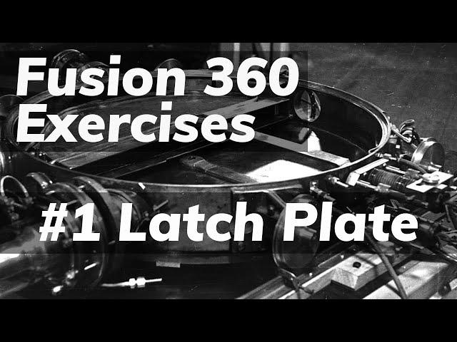 Fusion 360 Exercises #1: Series Intro and Latch Plate