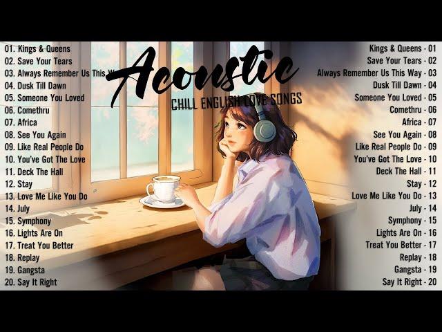 Soft Acoustic Songs 2024  Best Chill English Acoustic Love Songs  Top Chill Acoustic Music 2024