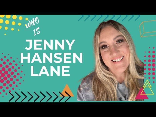 Quick Intro: Who Is Jenny Hansen Lane?