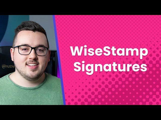 WiseStamp Signatures: An Overview and Review