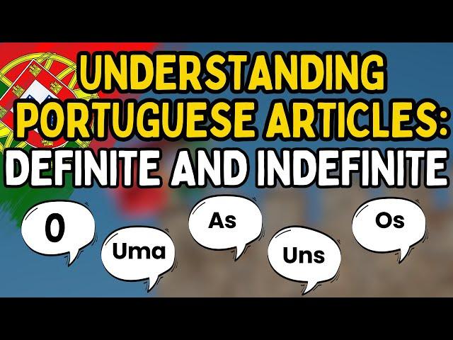 Understanding Portuguese Articles  Definite and Indefinite 