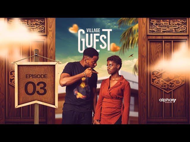 Village Guest | Episode 3