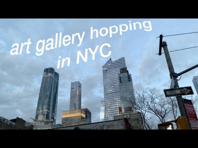 art gallery hop with me  | EP 0 (pre-quarantine in NYC)