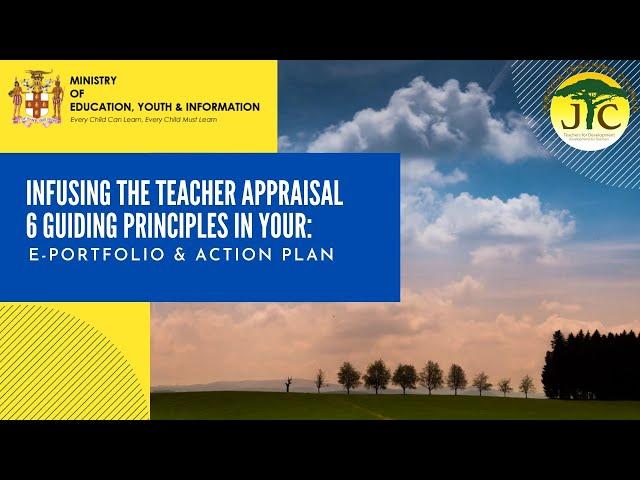 Infusing the Teacher Appraisal 6 Guiding Principles in your: E-Portfolio and Action Plans Day 1