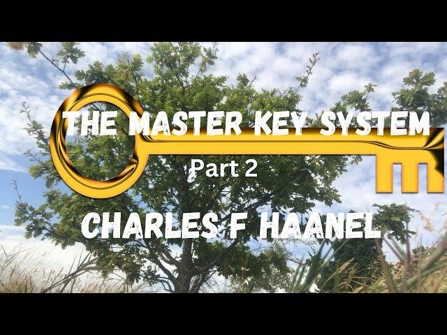 THE MASTER KEY SYSTEM, Part 2 - Charles F Haanel