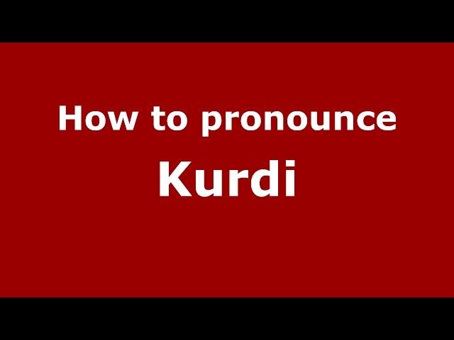 How to pronounce Kurdi (Karnataka, India/Kannada) - PronounceNames.com