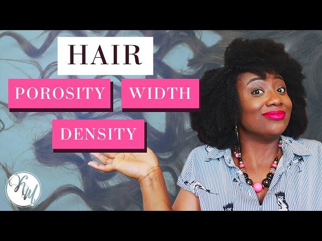 Discovering Natural Hair Porosity, Density and Width | Kelly MacPepple