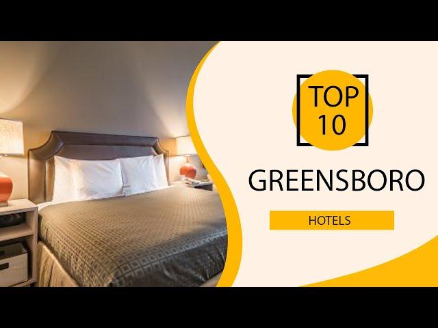 Top 10 Best Hotels to Visit in Greensboro, North Carolina | USA - English