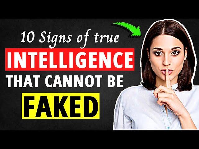 10 Signs Of Genuine Intelligence That Cannot Be Fake