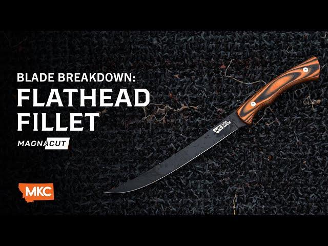 THE FLATHEAD FILLET - FILLETING + BONING KNIFE : BREAKDOWN, FEATURES & SPECS