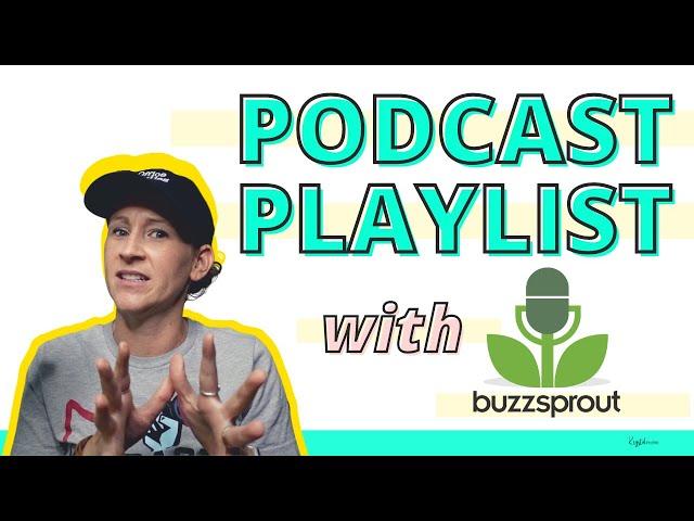 How to Create a Podcast Playlist with Buzzsprout