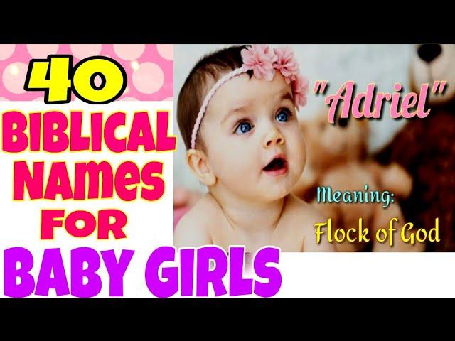 40 BIBLICAL NAMES FOR BABY GIRLS WITH MEANING