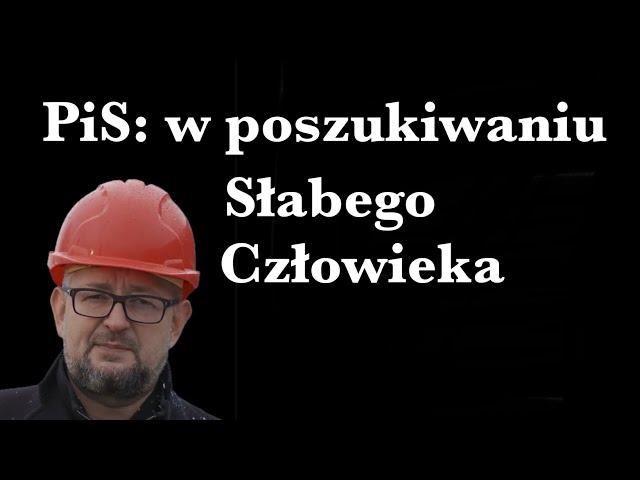 PiS: w poszukiwaniu Słabego Człowieka