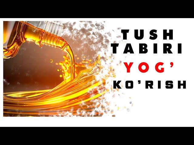 Tushda Yog' Ko'rish Tabiri