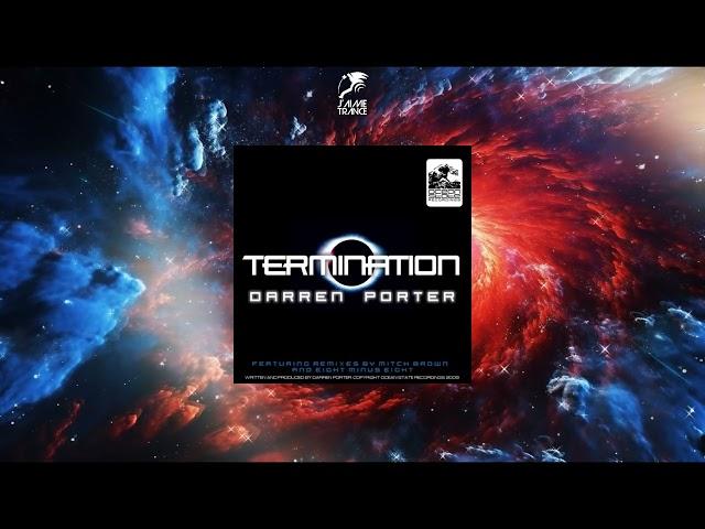 Darren Porter - Termination (Original Mix) [2009] [OCEAN STATE RECORDINGS]