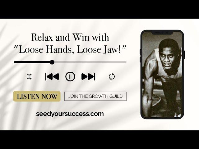 Relax and Win with "Loose Hands, Loose Jaw!" An Iconic Story