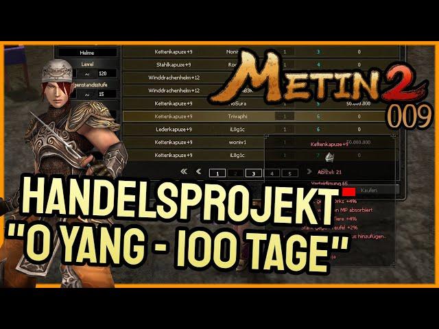 Metin2 DE  Handelsprojekt [ #009 ]  0 Yang vs. 100 Tage! [ TAG 20-24 ]