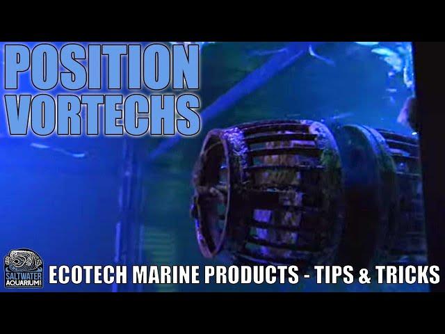 POSITION Your Vortech Pumps - Ecotech Marine Products - Tips & Tricks