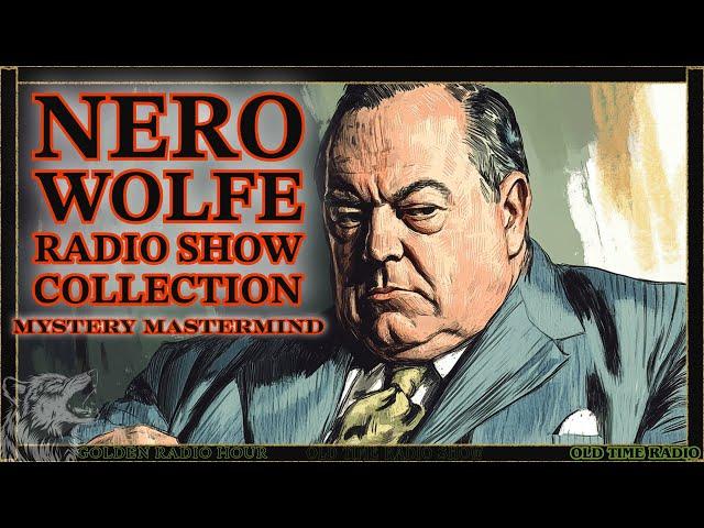 Mystery Mastermind: Nero Wolfe Radio Show Collection