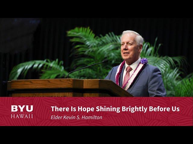 There Is Hope Shining Brightly Before Us | Elder Kevin S. Hamilton