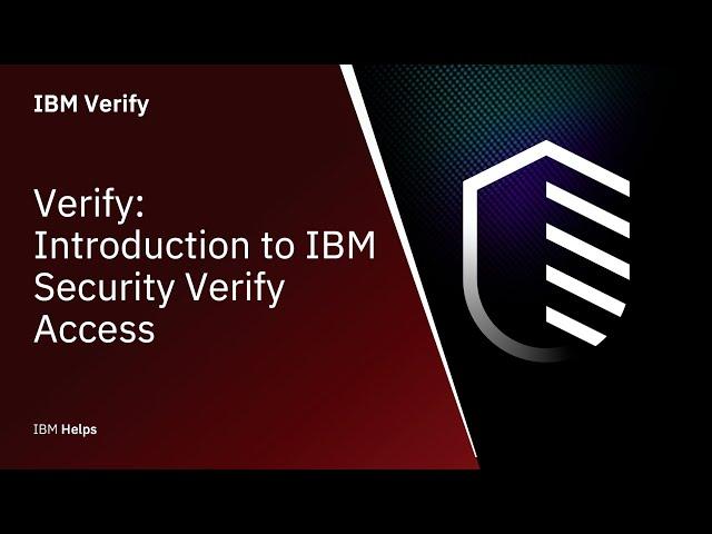 ISVA: Introduction to IBM Security Verify Access