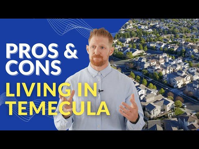 The GOOD and BAD of living in Temecula California