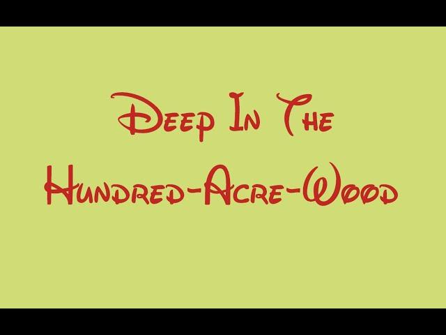 Disney/Winnie The Pooh/Deep In The Hundred-Acre-Wood/Lyrics