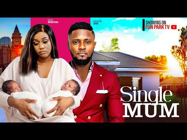 SINGLE MUM- MAURICE SAM, UCHE MONTANA