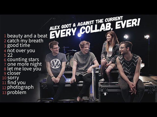 Alex Goot & Against The Current  |  Every collab, Ever!