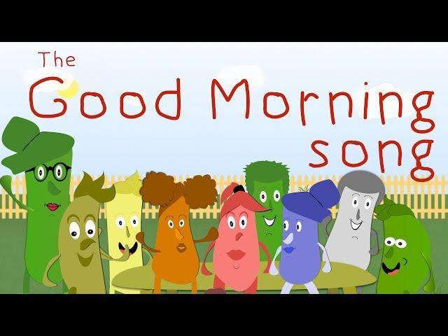 The Good Morning Song | Kids Songs | Green Bean's Music