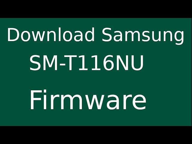 How To Download Samsung Galaxy Tab 3 SM-T116NU Stock Firmware (Flash File) For Update