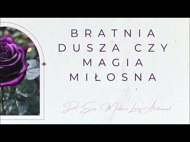 Bratnia Dusza czy Magia Miłosna
