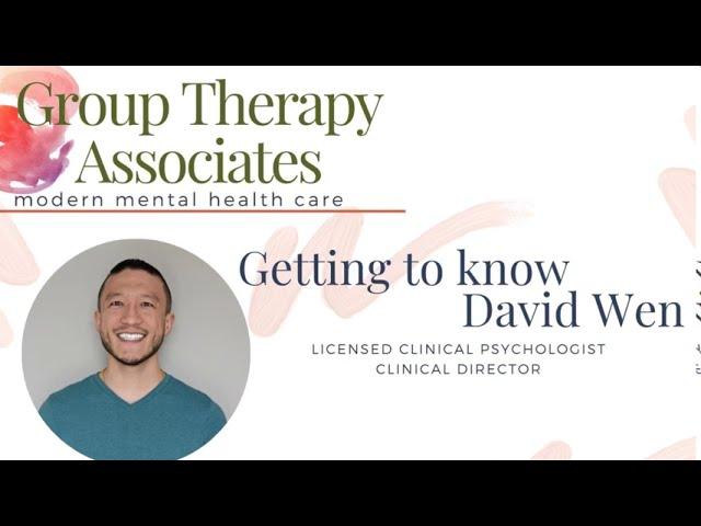 Meet David Wen, Licensed Psychologist at Group Therapy Associates