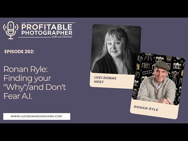 262: Ronan Ryle: Finding your "Why"/and Don't Fear A.I.