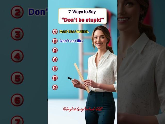 7 Clever Ways to Say 'Don't Be Stupid' Without Sounding Harsh #shorts #foryou