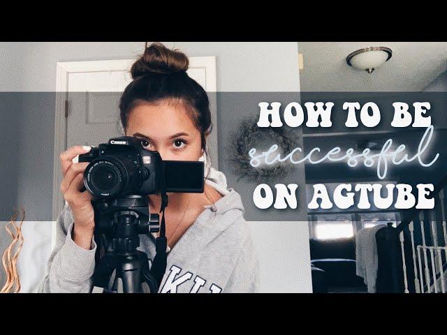 HOW TO BE SUCCESSFUL ON AGTUBE