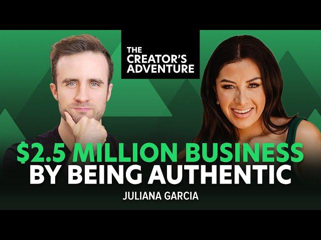 How Juliana Garcia built a $2.5 million business by being authentic - The Creator's Adventure #64