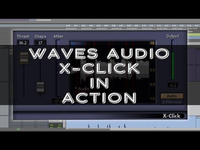 Waves Audio (X Click) in action