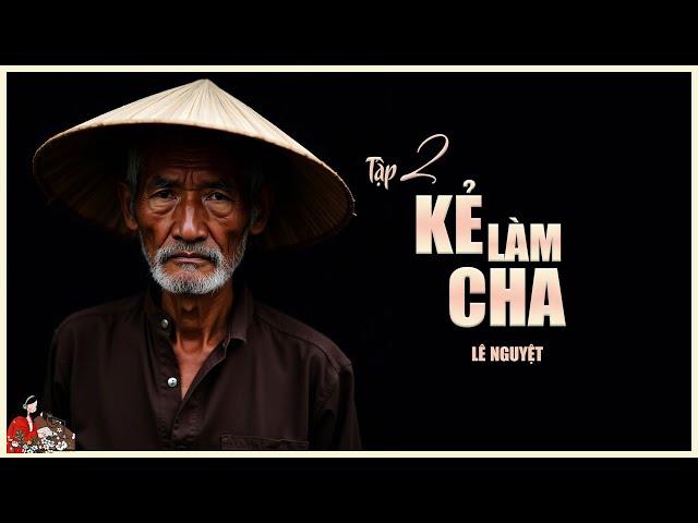 Truyện Lê Nguyệt: KẺ LÀM CHA (Tập 2/3)| Chuyện về người cha vô tâm| Kênh Cô Trinh